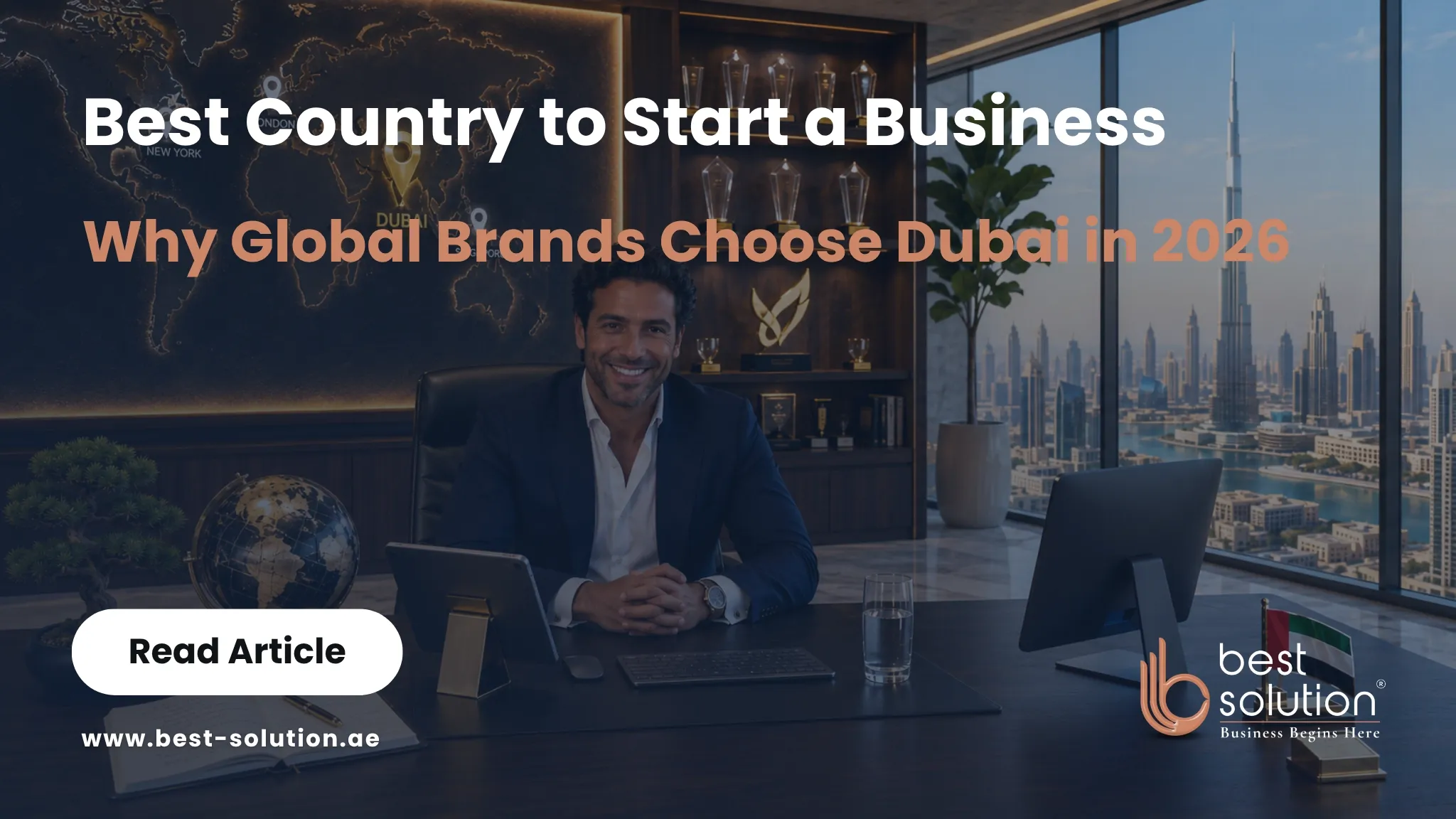 Why global brands choose Dubai as the best country to start a business