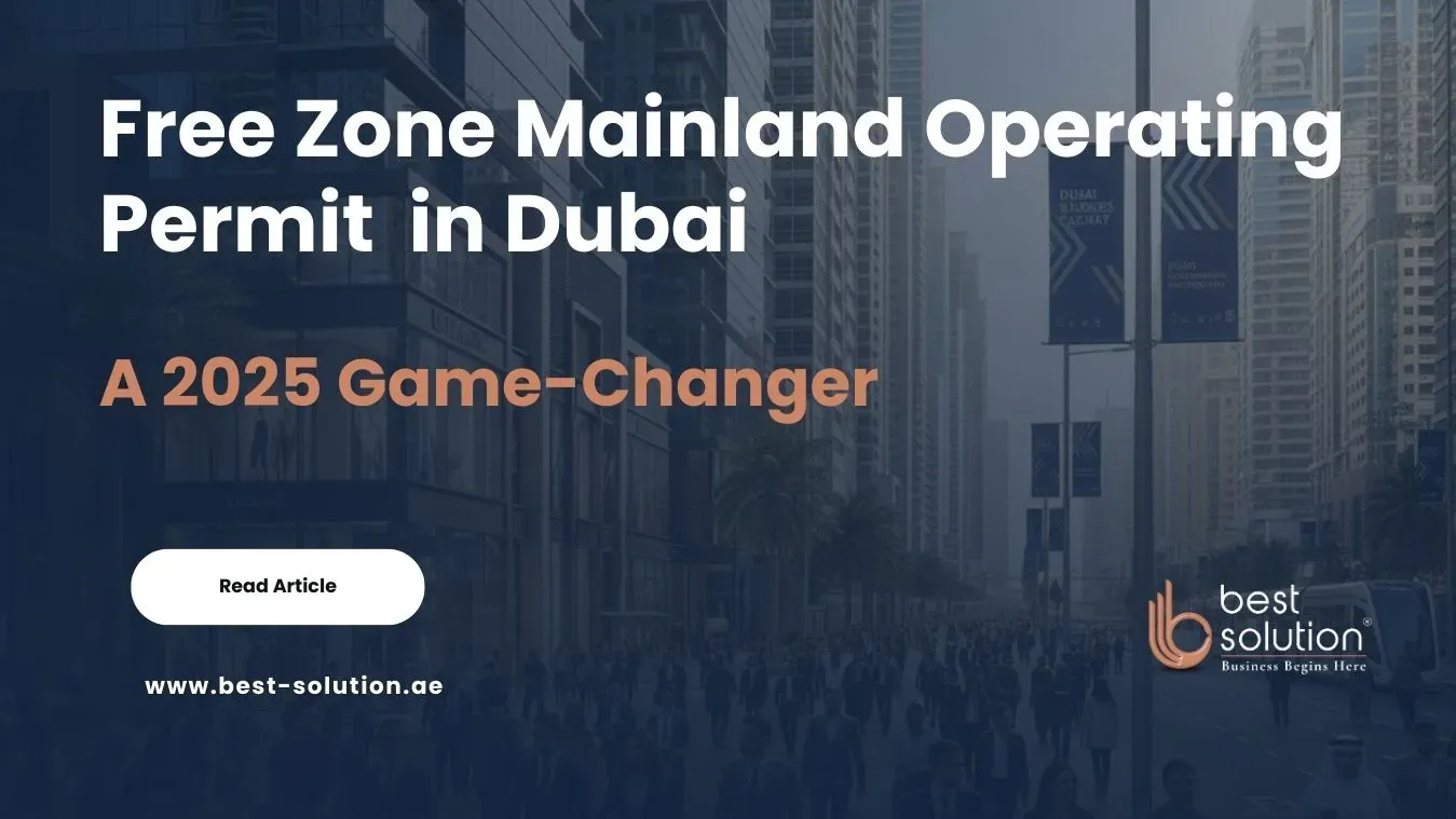 Free Zone Mainland Operating Permit in Dubai: A 2025 Game-Changer