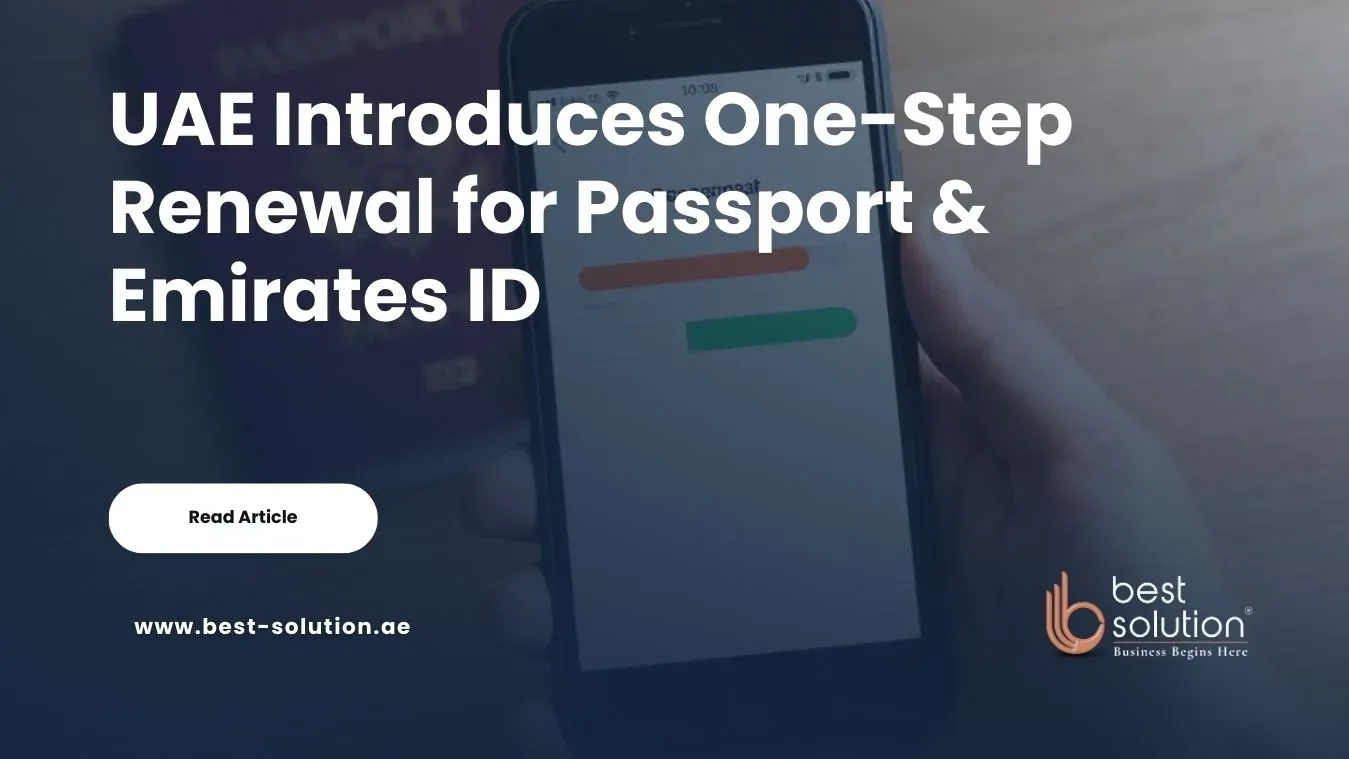 UAE Introduces One-Step Renewal for Passport & Emirates ID