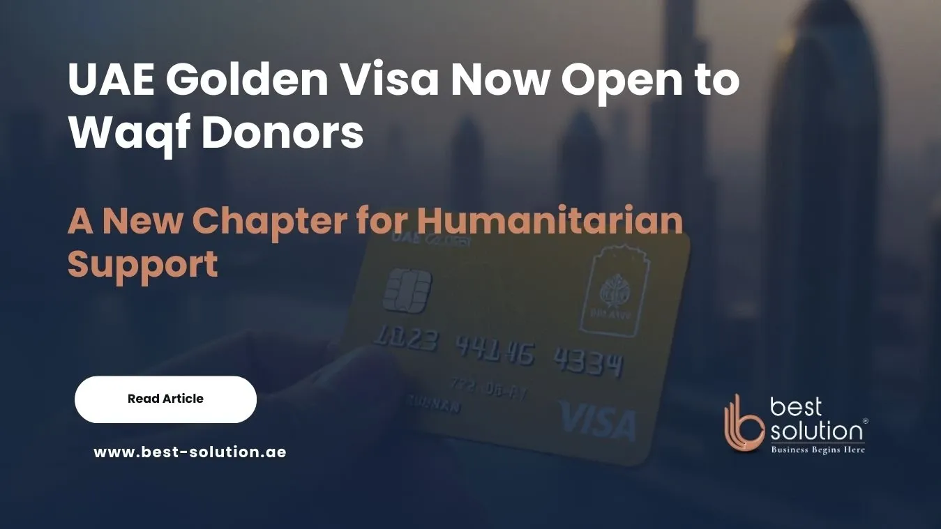 UAE Golden Visa for Waqf Donors: A New Chapter for Humanitarian Support 