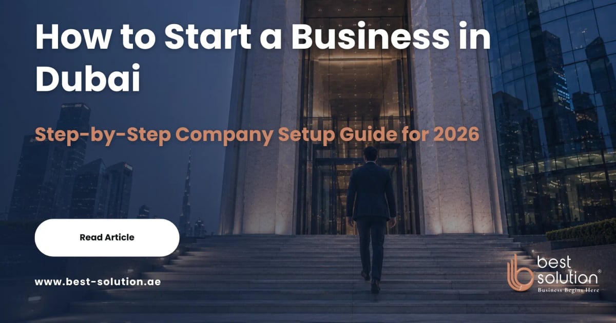 How to Start a Business in Dubai: 2026 Step-by-Step Guide